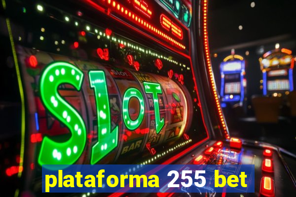 plataforma 255 bet